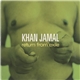 Khan Jamal - Returm From Exile